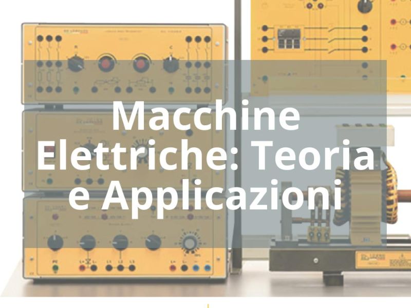 MACCHINE ELETTRICHE: TEORIA E APPLICAZIONI