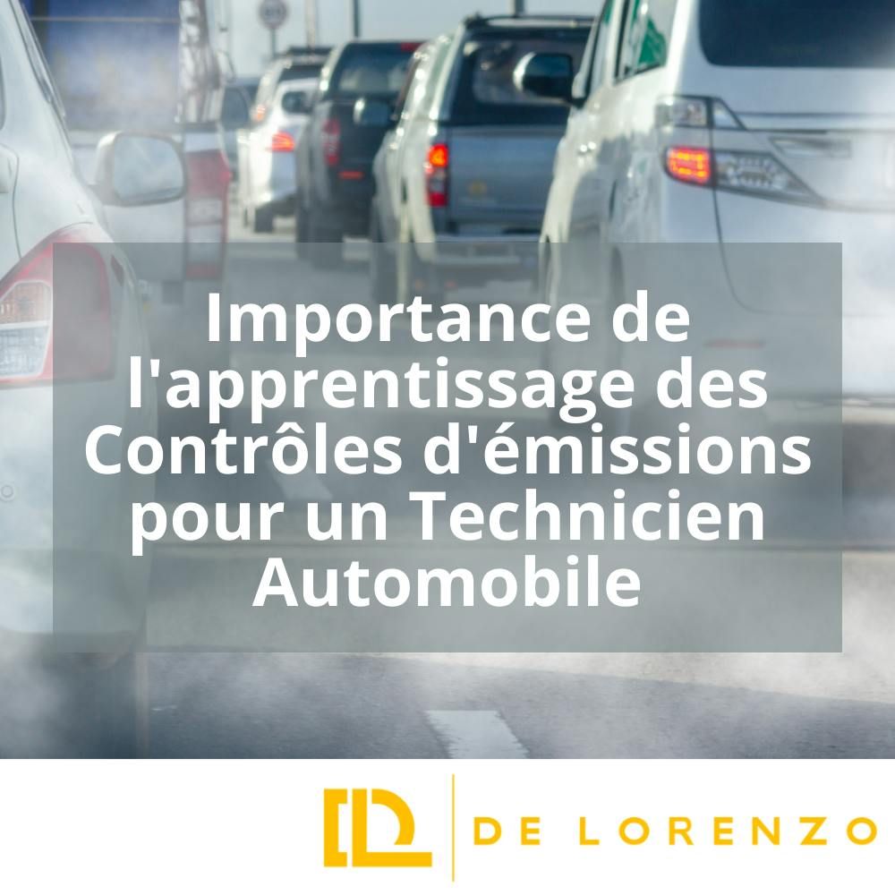IMPORTANCE DE L’APPRENTISSAGE DES CONTROLES D’EMISSIONS POUR UN TECHNICIEN AUTOMOBILE