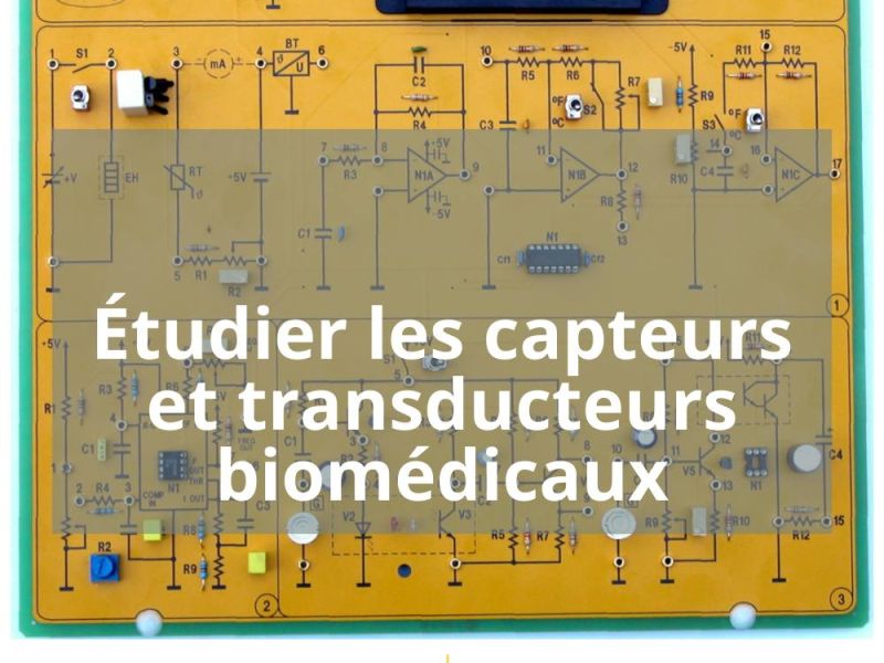 ÉTUDIER LES CAPTEURS ET TRANSDUCTEURS BIOMEDICAUX
