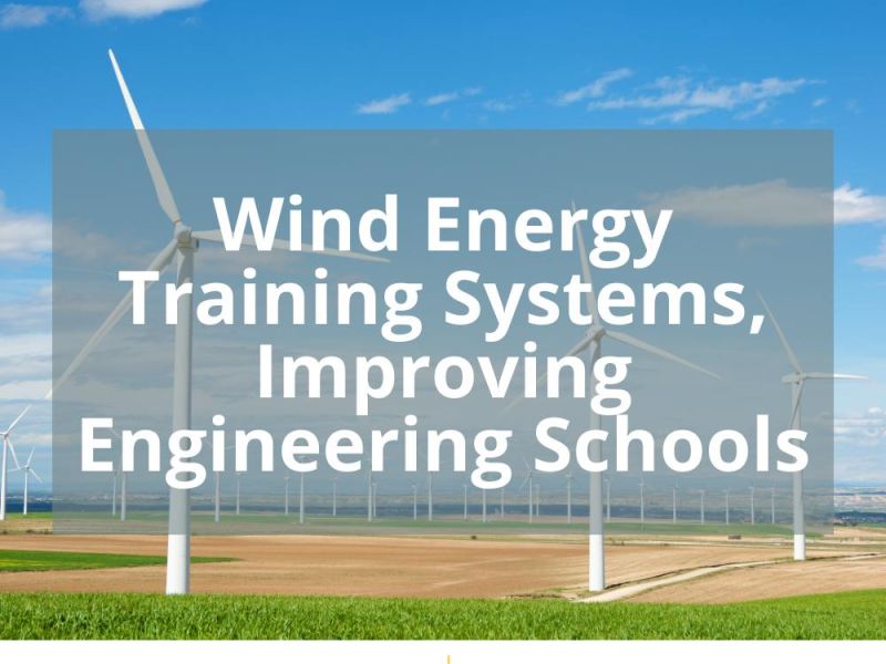 WIND ENERGY TRAINING SYSTEMS, IMPROVING ENGINEERING SCHOOLS