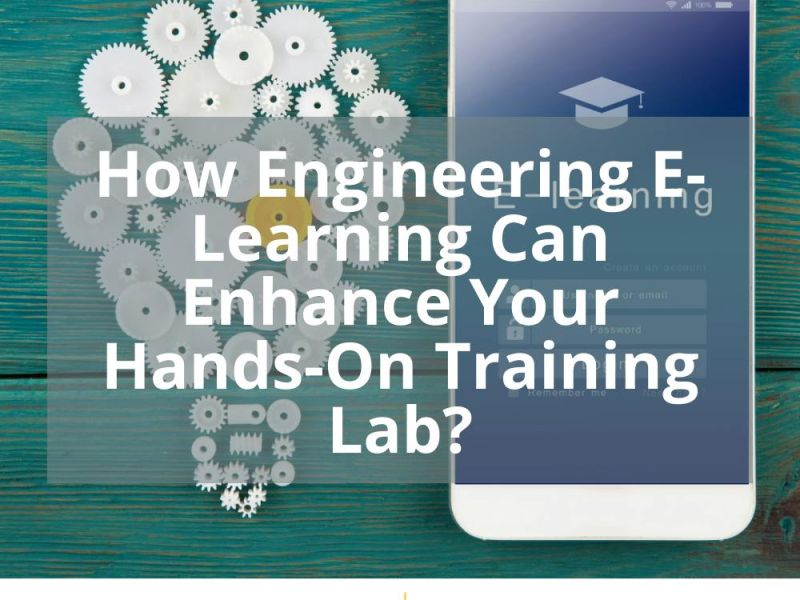 HOW ENGINEERING E-LEARNING CAN ENHANCE YOUR HANDS-ON TRAINING LAB?