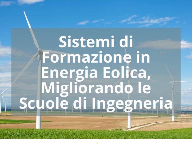 SISTEMI DI FORMAZIONE IN ENERGIA EOLICA, MIGLIORANDO LE SCUOLE DI INGEGNERIA