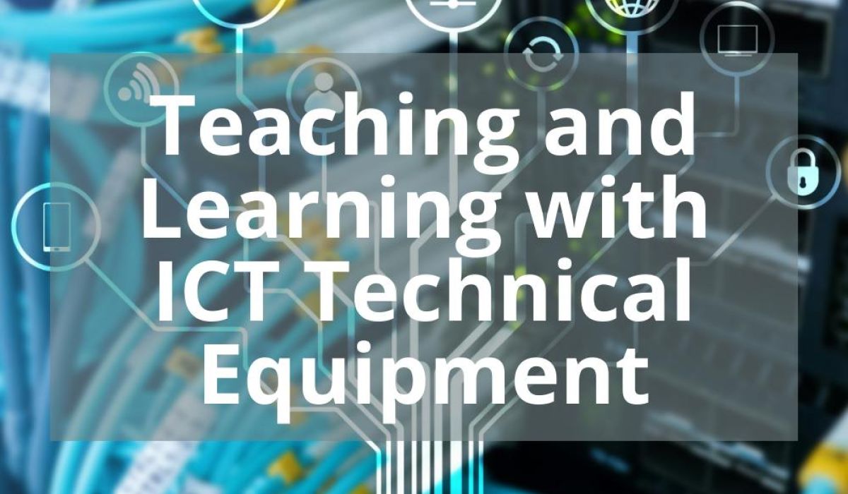 TEACHING AND LEARNING WITH ICT TECHNICAL EQUIPMENT