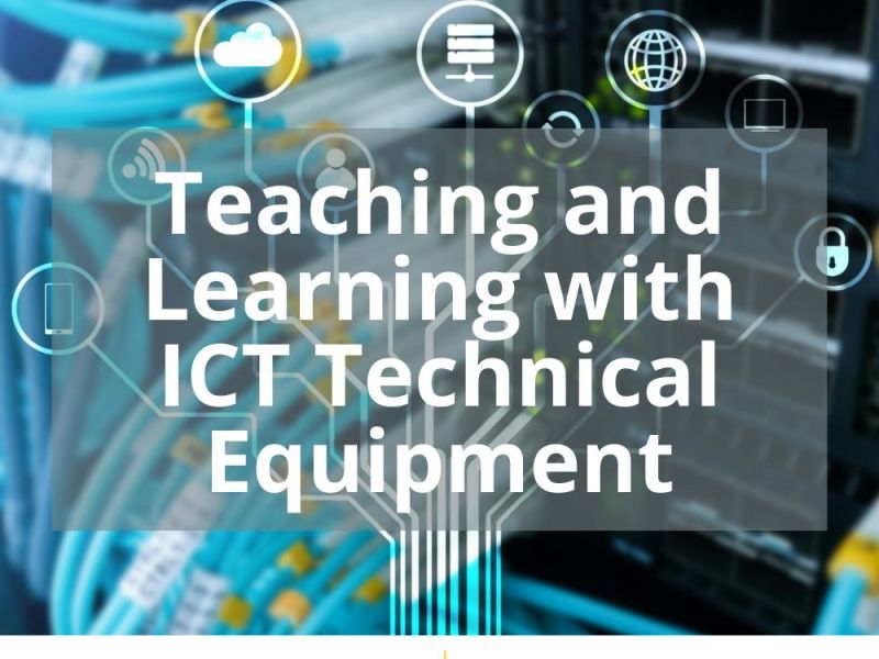 TEACHING AND LEARNING WITH ICT TECHNICAL EQUIPMENT