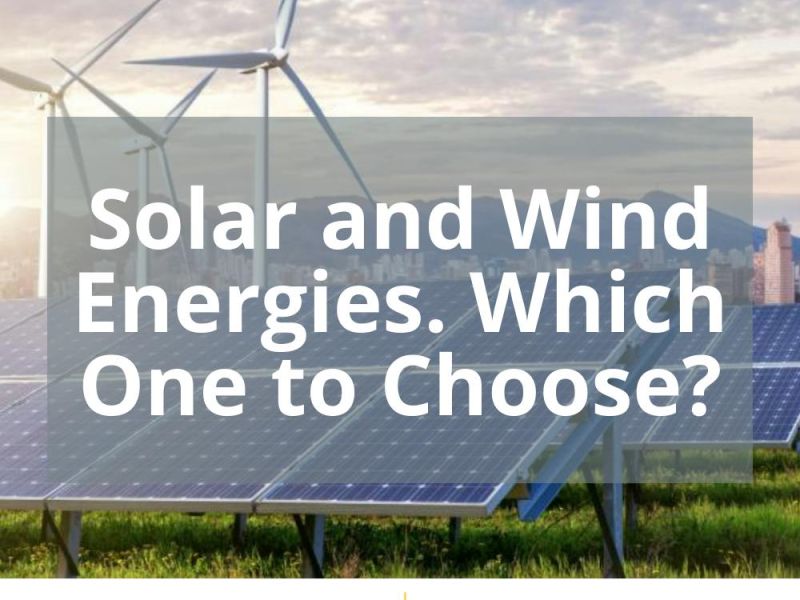 SOLAR AND WIND ENERGIES. WHICH ONE TO CHOOSE?