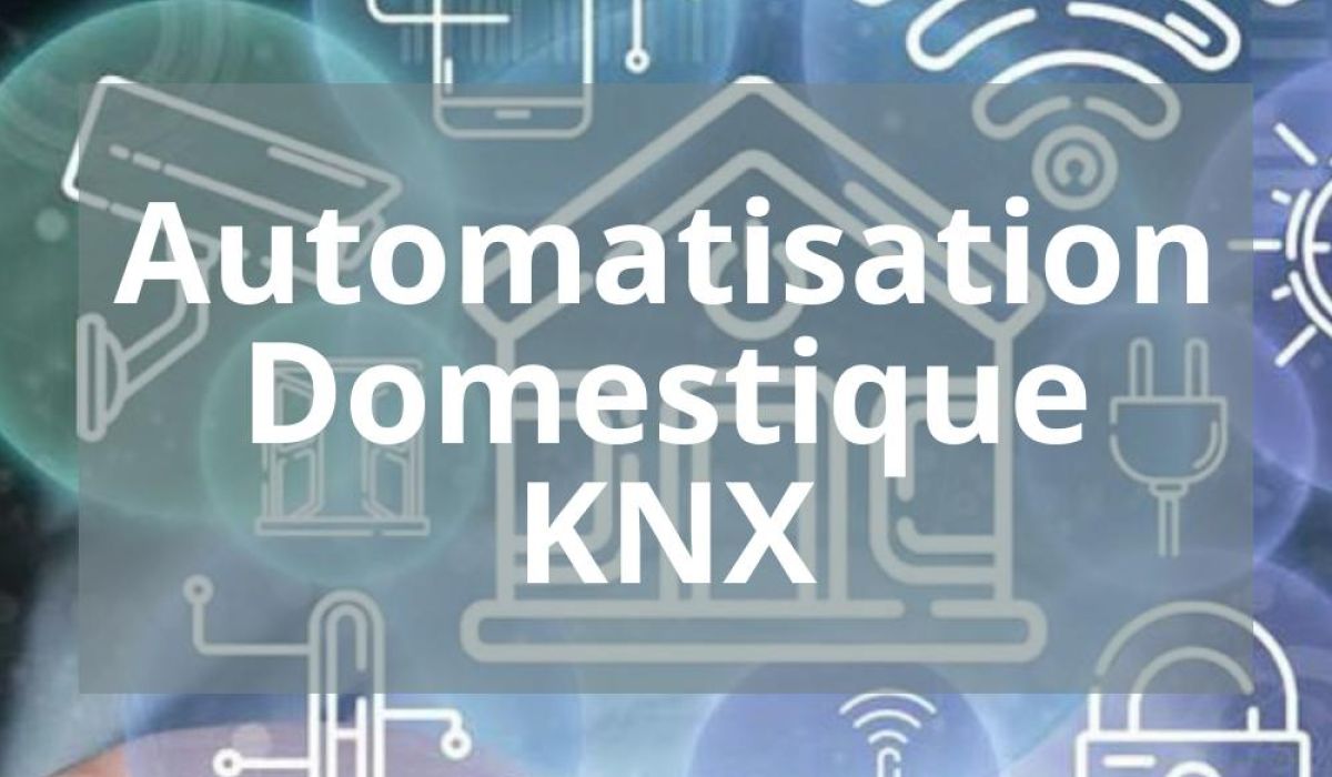 AUTOMATISATION DOMESTIQUE KNX