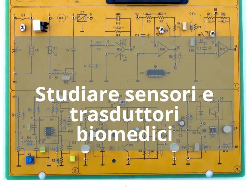 STUDIARE SENSORI E TRASDUTTORI BIOMEDICI